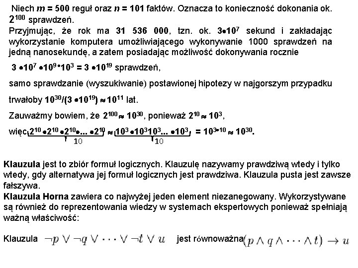 Niech m = 500 reguł oraz n = 101 faktów. Oznacza to konieczność dokonania