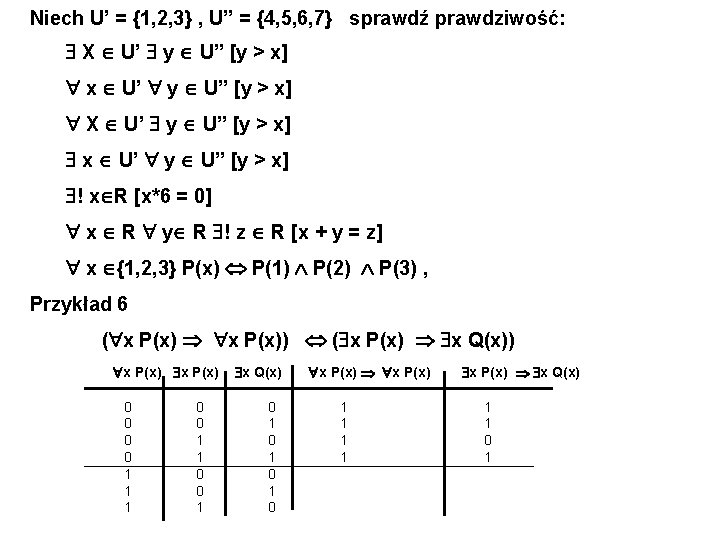 Niech U’ = {1, 2, 3} , U” = {4, 5, 6, 7} sprawdź