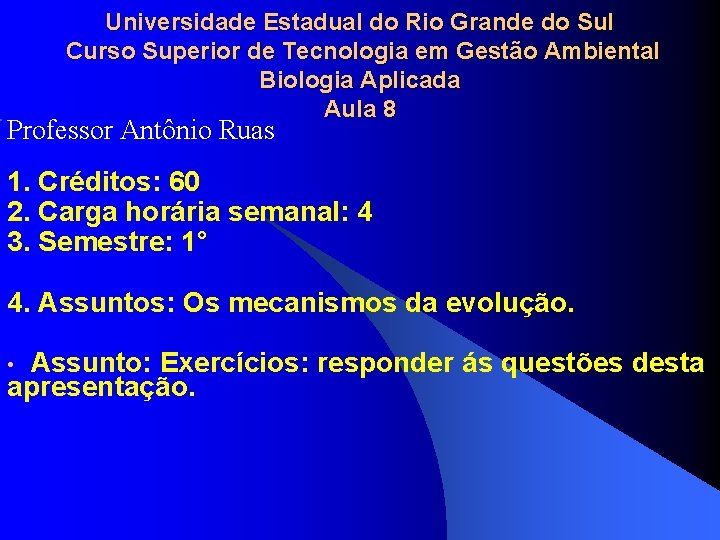 Universidade Estadual do Rio Grande do Sul Curso Superior de Tecnologia em Gestão Ambiental