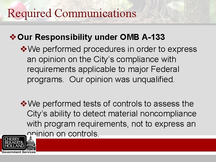 Required Communications v Our Responsibility under OMB A-133 v. We performed procedures in order