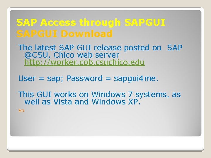 SAP Access through SAPGUI Download The latest SAP GUI release posted on SAP @CSU,