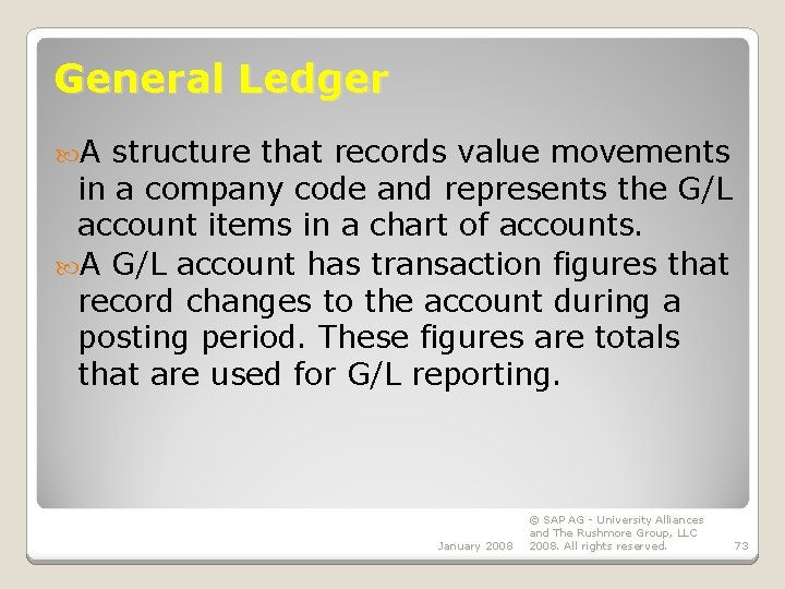 General Ledger A structure that records value movements in a company code and represents