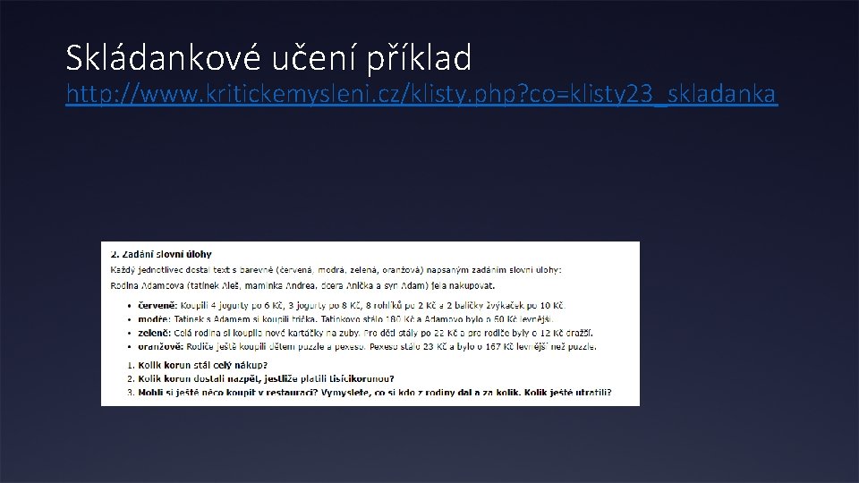 Skládankové učení příklad http: //www. kritickemysleni. cz/klisty. php? co=klisty 23_skladanka 