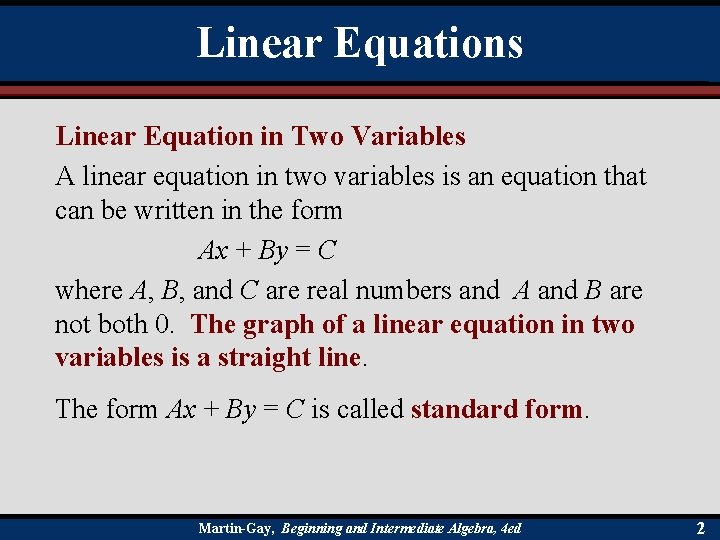 Linear Equations Linear Equation in Two Variables A linear equation in two variables is