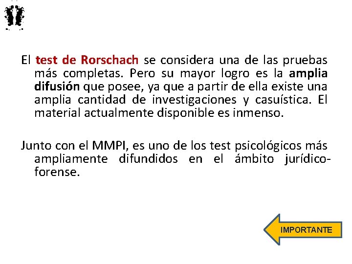 El test de Rorschach se considera una de las pruebas más completas. Pero su