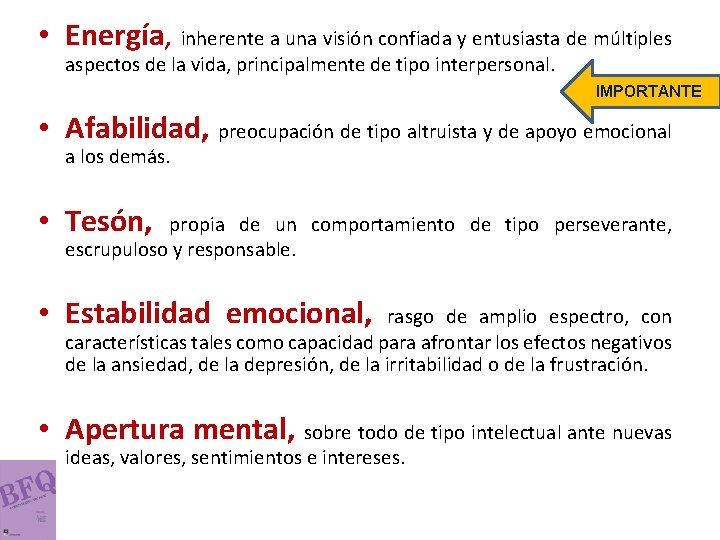  • Energía, inherente a una visión confiada y entusiasta de múltiples aspectos de