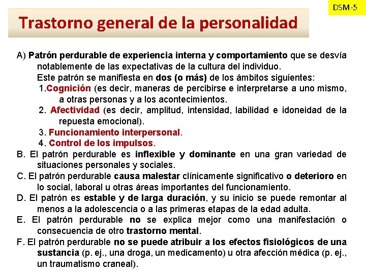 Trastorno general de la personalidad DSM-5 A) Patrón perdurable de experiencia interna y comportamiento