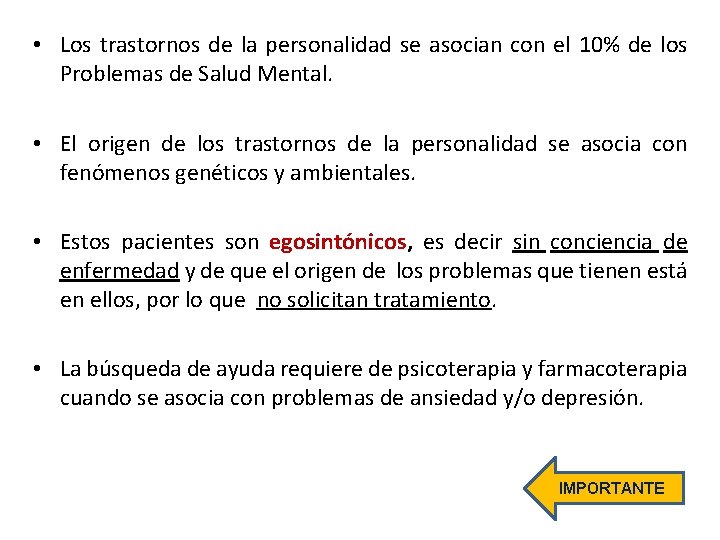  • Los trastornos de la personalidad se asocian con el 10% de los