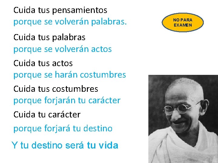 Cuida tus pensamientos porque se volverán palabras. Cuida tus palabras porque se volverán actos