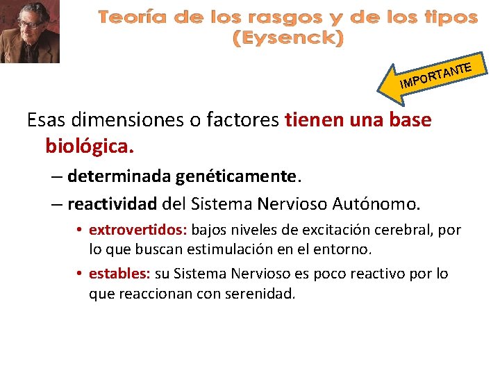 TE AN ORT IMP Esas dimensiones o factores tienen una base biológica. – determinada