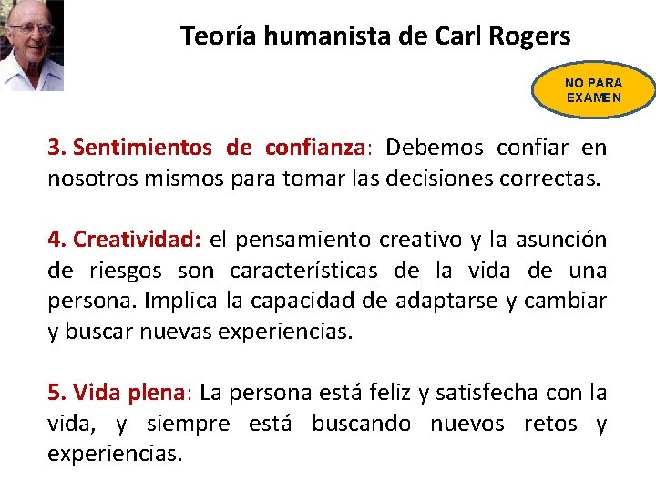Teoría humanista de Carl Rogers NO PARA EXAMEN 3. Sentimientos de confianza: Debemos confiar