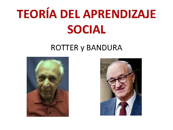 TEORÍA DEL APRENDIZAJE SOCIAL ROTTER y BANDURA 