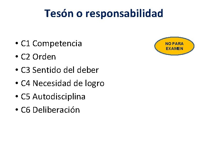 Tesón o responsabilidad • C 1 Competencia • C 2 Orden • C 3