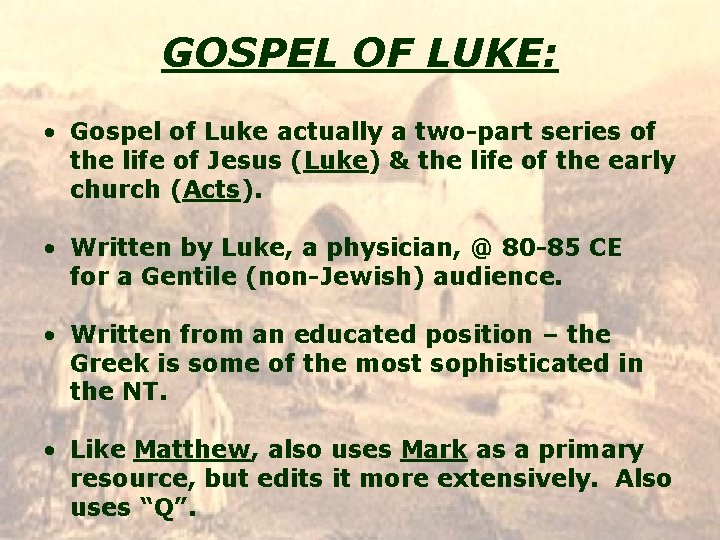 GOSPEL OF LUKE: • Gospel of Luke actually a two-part series of the life