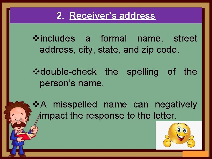 2. Receiver’s address vincludes a formal name, street address, city, state, and zip code.