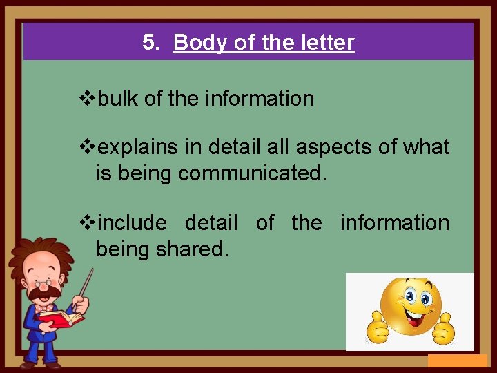 5. Body of the letter vbulk of the information vexplains in detail all aspects