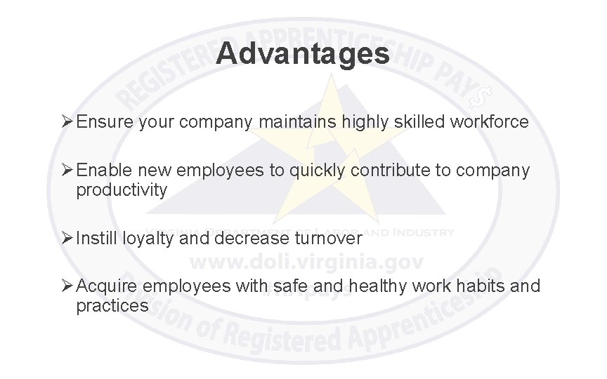 Advantages Ø Ensure your company maintains highly skilled workforce Ø Enable new employees to