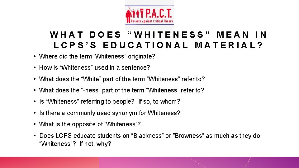 WHAT DOES “WHITENESS” MEAN IN LCPS’S EDUCATIONAL MATERIAL? • Where did the term ‘Whiteness”