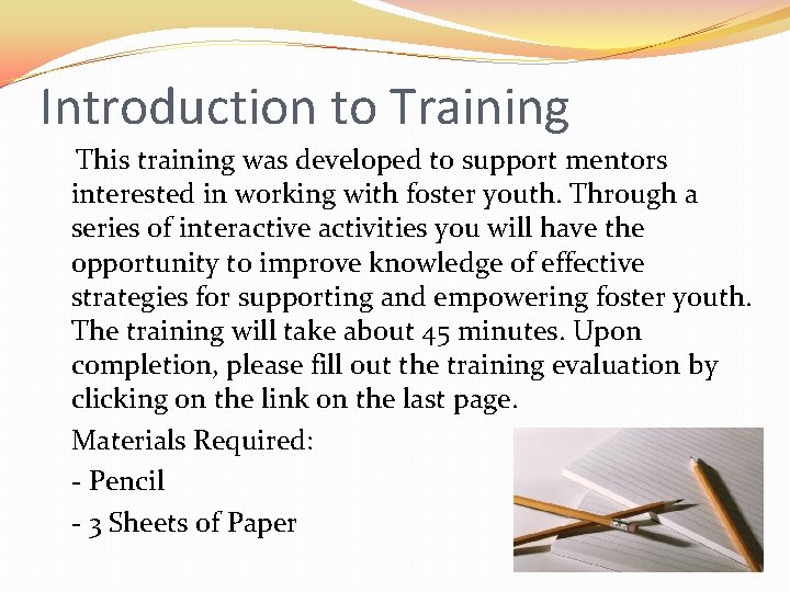 Introduction to Training This training was developed to support mentors interested in working with