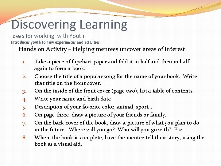 Discovering Learning Ideas for working with Youth Introduces youth to new experiences and activities.