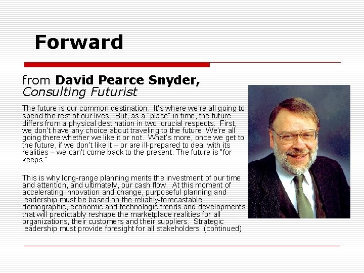 Forward from David Pearce Snyder, Consulting Futurist The future is our common destination. It’s