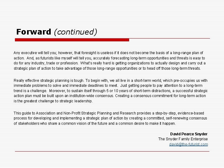 Forward (continued) Any executive will tell you; however, that foresight is useless if it Forward (continued) Any executive will tell you; however, that foresight is useless if it