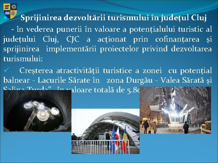 Sprijinirea dezvoltării turismului în judeţul Cluj - în vederea punerii în valoare a potenţialului
