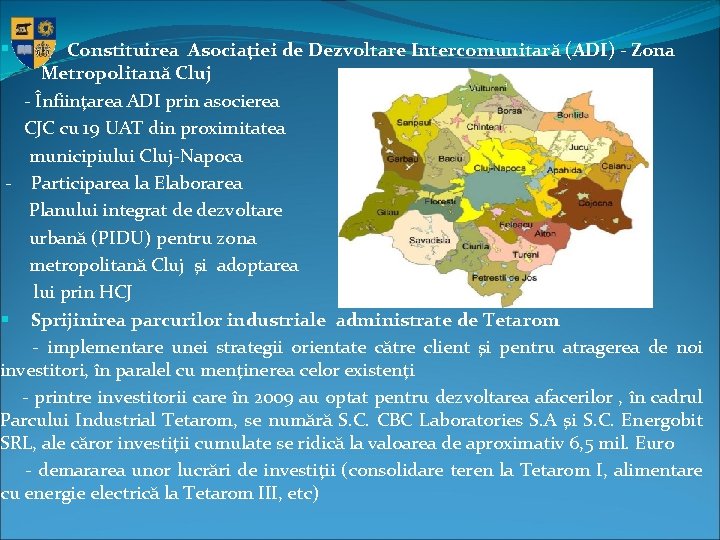 § Constituirea Asociaţiei de Dezvoltare Intercomunitară (ADI) - Zona Metropolitană Cluj - Înfiinţarea ADI