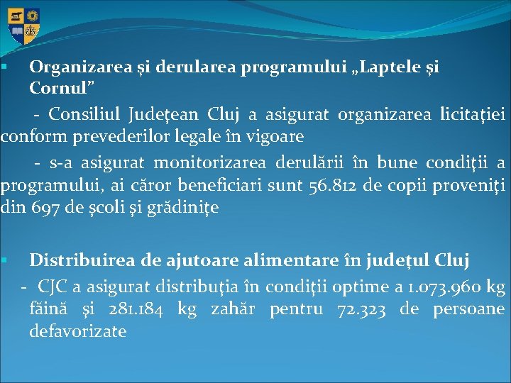Organizarea şi derularea programului „Laptele şi Cornul” - Consiliul Judeţean Cluj a asigurat organizarea