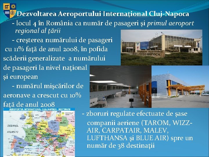 Dezvoltarea Aeroportului Internaţional Cluj-Napoca - locul 4 în România ca număr de pasageri şi