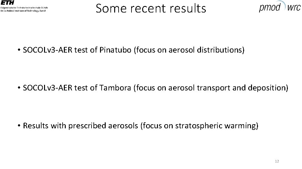 Some recent results • SOCOLv 3 -AER test of Pinatubo (focus on aerosol distributions)