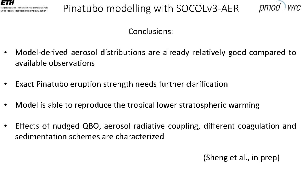 Pinatubo modelling with SOCOLv 3 -AER Stratospheric temperature Conclusions: • Model-derived aerosol distributions are