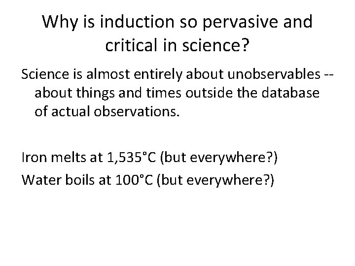 Why is induction so pervasive and critical in science? Science is almost entirely about