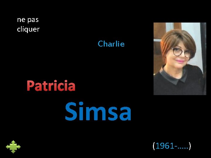 ne pas cliquer Charlie Patricia Simsa (1961 -…. . ) 