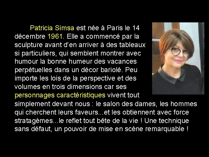 Patricia Simsa est née à Paris le 14 décembre 1961. Elle a commencé par