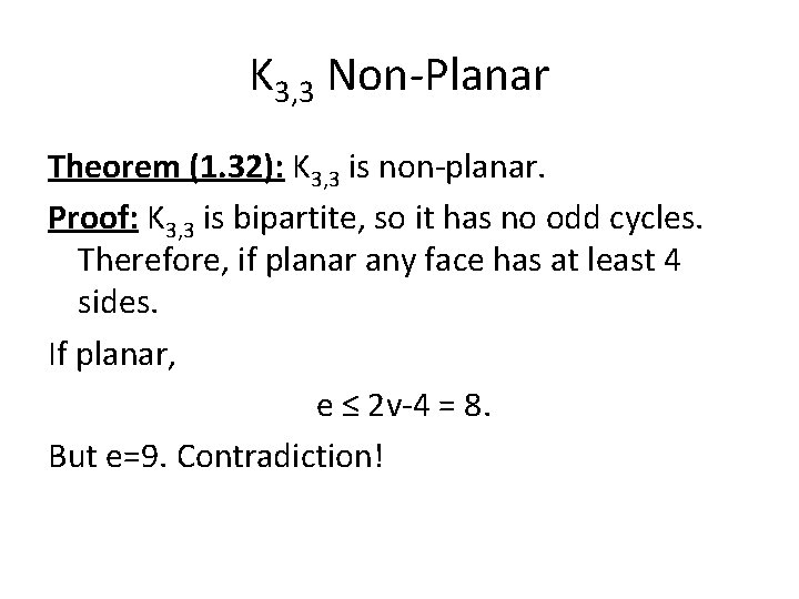 K 3, 3 Non-Planar Theorem (1. 32): K 3, 3 is non-planar. Proof: K