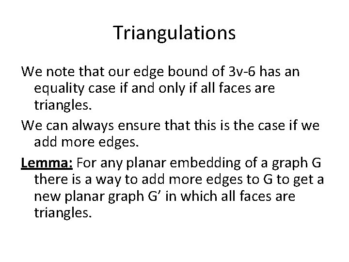 Triangulations We note that our edge bound of 3 v-6 has an equality case