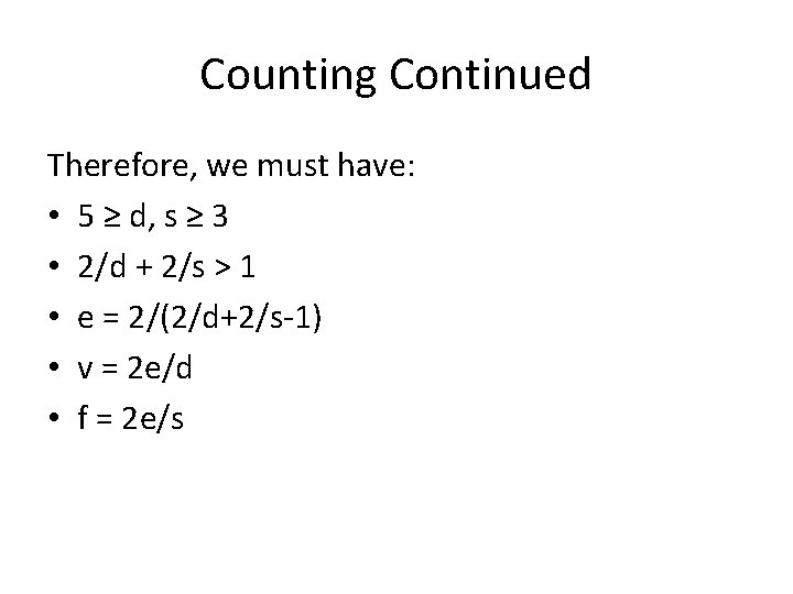 Counting Continued Therefore, we must have: • 5 ≥ d, s ≥ 3 •