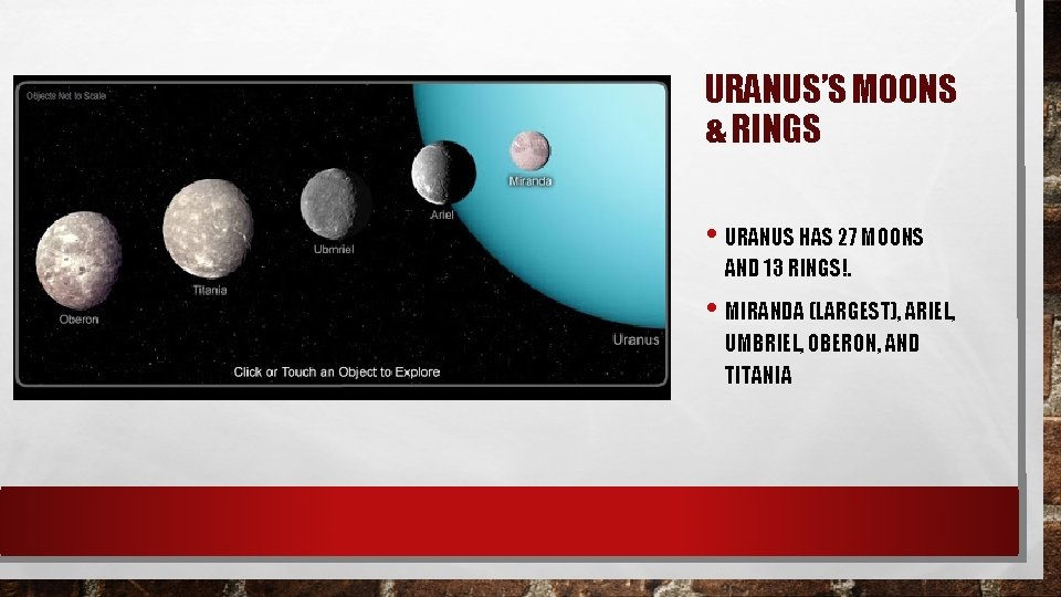 URANUS’S MOONS & RINGS • URANUS HAS 27 MOONS AND 13 RINGS!. • MIRANDA
