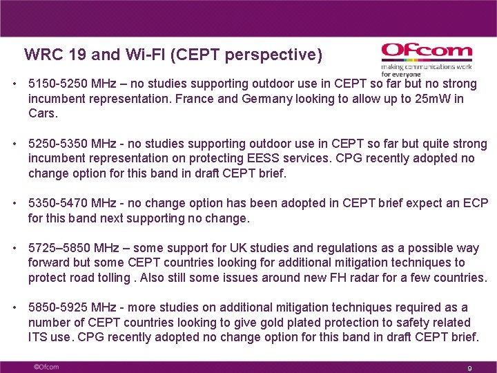 WRC 19 and Wi-FI (CEPT perspective) • 5150 -5250 MHz – no studies supporting