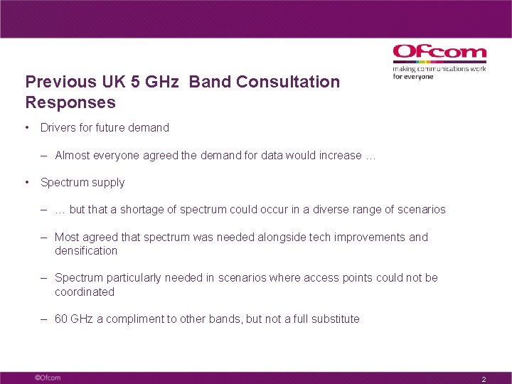 Previous UK 5 GHz Band Consultation Responses • Drivers for future demand – Almost