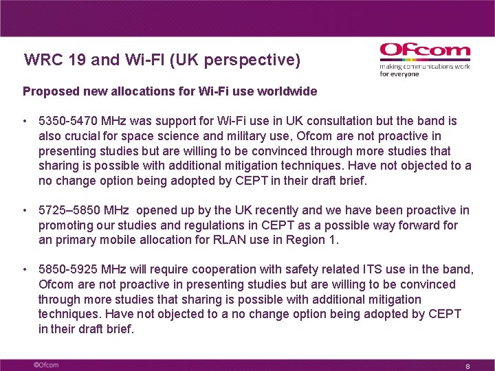 WRC 19 and Wi-FI (UK perspective) Proposed new allocations for Wi-Fi use worldwide •