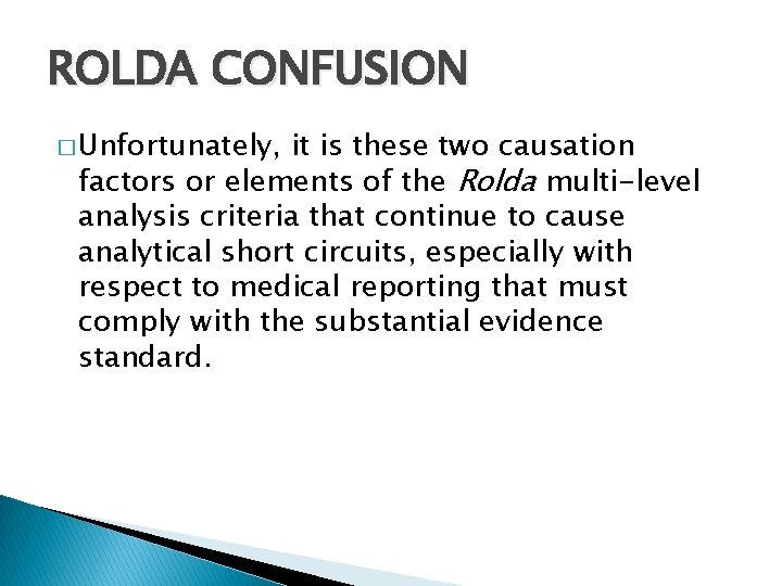 ROLDA CONFUSION � Unfortunately, it is these two causation factors or elements of the
