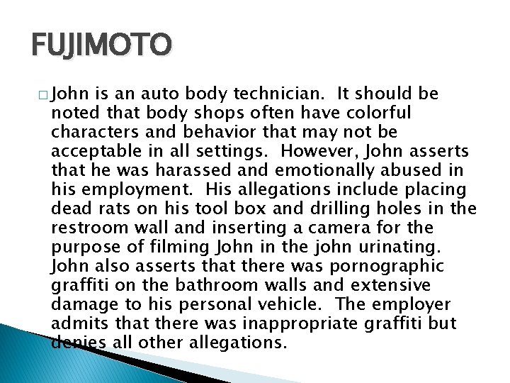 FUJIMOTO � John is an auto body technician. It should be noted that body