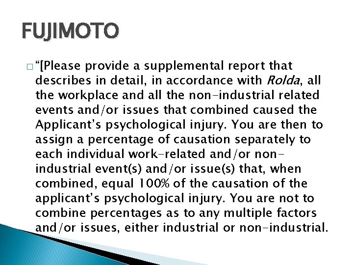 FUJIMOTO � “[Please provide a supplemental report that describes in detail, in accordance with