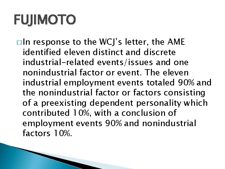 FUJIMOTO � In response to the WCJ’s letter, the AME identified eleven distinct and