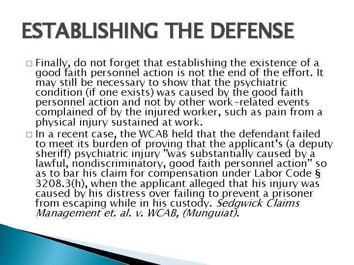 ESTABLISHING THE DEFENSE Finally, do not forget that establishing the existence of a good