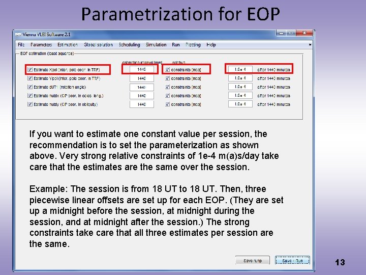 Parametrization for EOP If you want to estimate one constant value per session, the