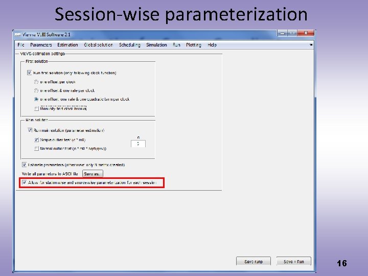 Session-wise parameterization Vie. VS User Workshop 2013 16 