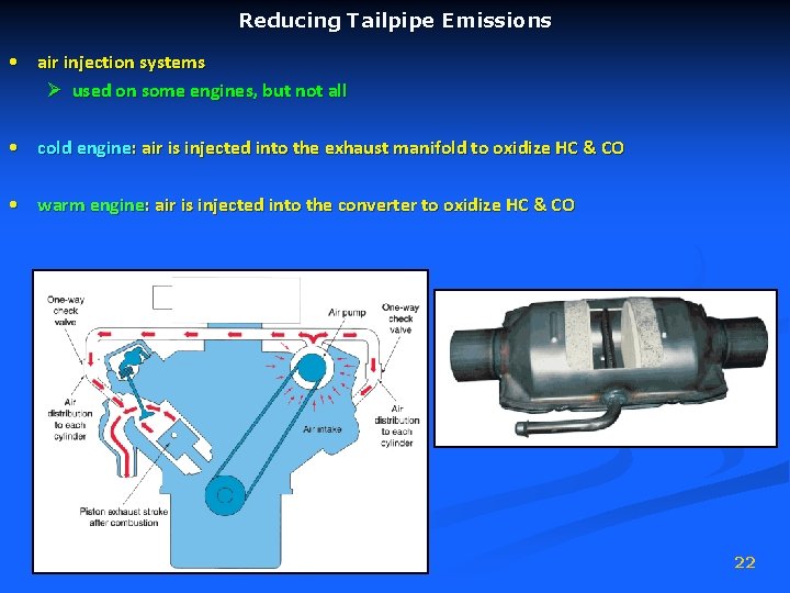 Reducing Tailpipe Emissions • air injection systems Ø used on some engines, but not